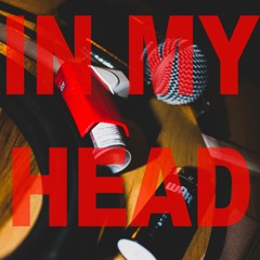 In My Head(Prod by  ZEROSAND1NES)