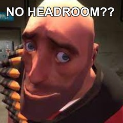 No Headroom?? (SR)