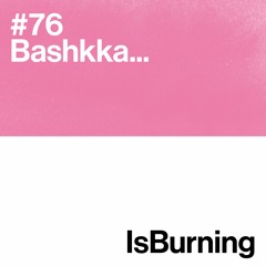 Bashkka... Is Burning #76