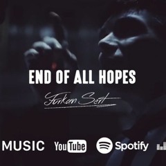 Furkan Sert - End of All Hopes  (Original Mix)
