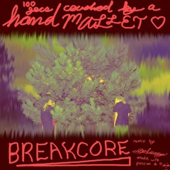 (breakcore) 100 gecs - hand crushed by a mallet remix