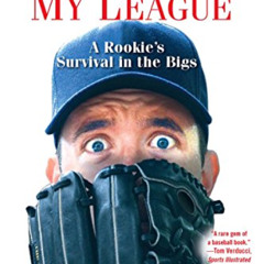 [ACCESS] EBOOK 📖 Out of My League:: A Rookie's Survival in the Bigs by  Dirk Hayhurs