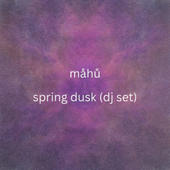 spring dusk (dj set)