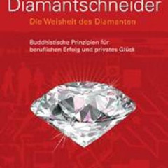 [Access] PDF 📮 Der Diamantschneider: Die Weisheit des Diamanten. Buddhistische Prinz