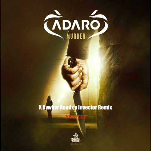 Adaro - Murder X RVWBVR Remix X Invector Remix [M618 Mashup]