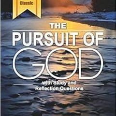 Get EPUB 📒 Pursuit of God with Reflection & Study Questions by A. W. Tozer [PDF EBOO