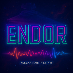 ENDOR (KEEGAN HART x SVINT6)