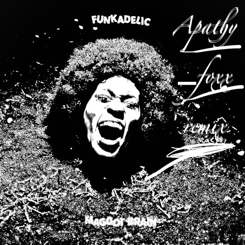 Funkadelic - maggot brain(Apathy_foxx remix)