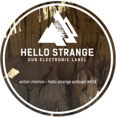 action morton - hello strange podcast #624