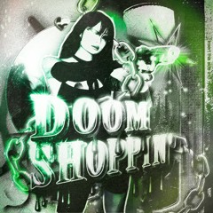 Doom Shoppin' (prod. LITHXUMANE)