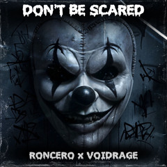 [FREE DL] Roncero x VOIDRAGE x GEWOONRAVES - Don´t Be Scared