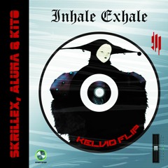 Skrillex Ft. Aluna & Kito - Inhale Exhale ( Kelvid Flip )