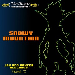 Snowy Mountain - Jak and Daxter Rescored VOL. I: Track 4 - ManeJayne Game Orchestra