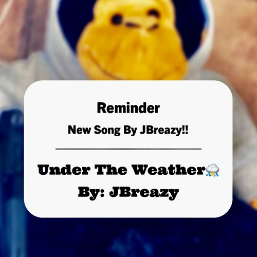 Under The Weather By JBreazy (Prod. By Wintindo)