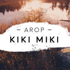 Arop - Kiki Miki (wasker BOOTLEG)