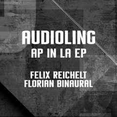 Audioling - AP In LA [Florian Binaural Remix] PREVIEW