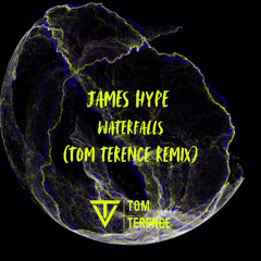 James Hype - Waterfalls (Tom Terence Remix)