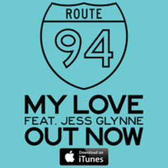 Route 94 feat. Jess Glynne - My Love