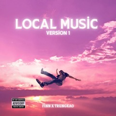 Local Music #1 - Finn Ft TrungKao