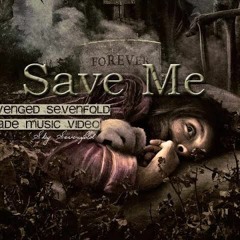 Save Me -Avenged Sevenfold