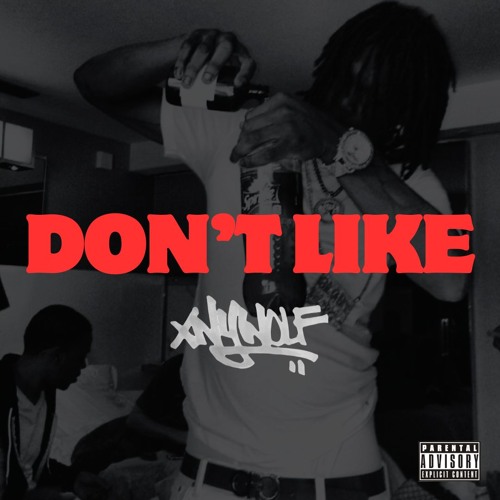 DONT LIKE (XNYWOLF EDIT)