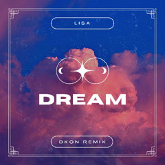 LISA - Dream (DKON Remix)