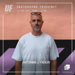 Frenchy Guestmix for Underground Frequency w/ Hatterman 11.06.21