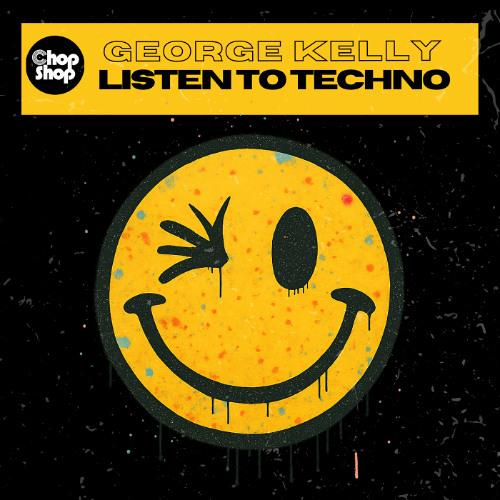 George Kelly - Listen To Techno