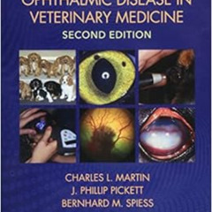 Get PDF 💝 Ophthalmic Disease in Veterinary Medicine by Charles L. Martin,J. Phillip