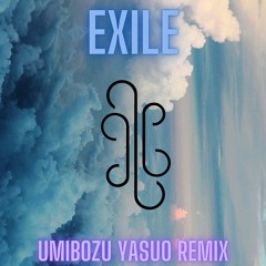 Exile [Yasuo Umibozu Flip][Clip]