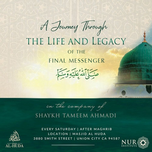 A Journey Through the Life & Legacy of The Final Messenger ﷺ