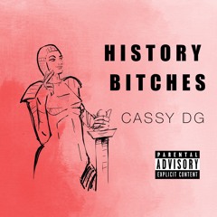 HISTORY BITCHES (pro. by SNT NBDY)