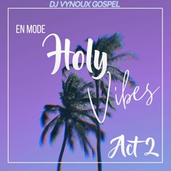 DJ VYNOUX - EN MODE HOLY ACTE 2