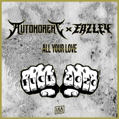 Autokorekt x Eazley - ALL YOUR LOVE