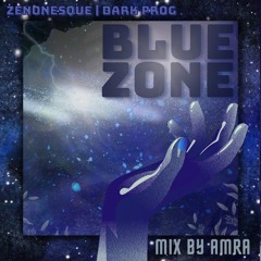 BLUE~ZONE | Zenonesque / Dark Prog