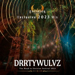 DRRTYWULVZ | 2023 | Exclusive Mix for Envision Festival - 4x4 Adventure Mix(Unreleased Original Mix)