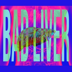 BAD LIVER (prod. PANDEMXNIUM)