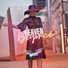 🔥 Beyoncé ✨ Heaven | #WICKEY Ultimate AfterFinal Edit 2025 🎶🚀 #FreeDownload