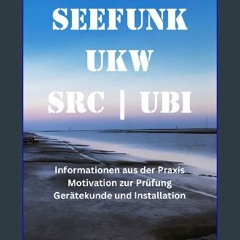 READ [PDF] 💖 UKW Seefunk SRC | UBI: Sicher durch die Prüfung zum Seefunkzeugnis (German Edition) g
