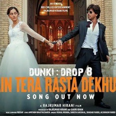 Dunki_ Main Tera Rasta Dekhunga(Audio) Shah Rukh Khan Taapsee Pritam,Vishal,Shreya,Shadab,Altamash