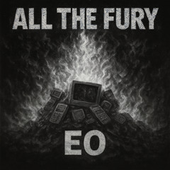 EO - All The Fury (Breaks Remix 2)