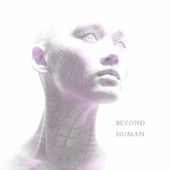 Beyond Human [Direct DL]