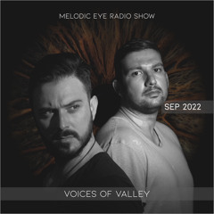 Melodic Eye Radio Show - Voices Of Valley [Sep 22]