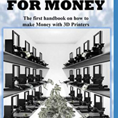 VIEW EBOOK 📒 3D Printing For Money: The first handbook on how to make Money with 3D