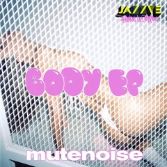 Mutenoise ~ Body EP