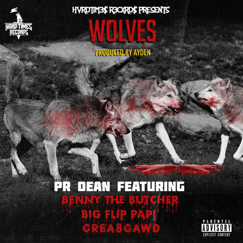 Wolves (Radio Edit) [feat. Benny The Butcher, Big Flip Papi & Grea8 Gawd]