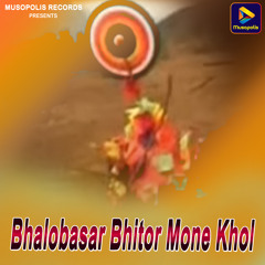 Bhalobasar Bhitor Mone Khol