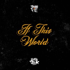 Tre Oh Fie - If This World