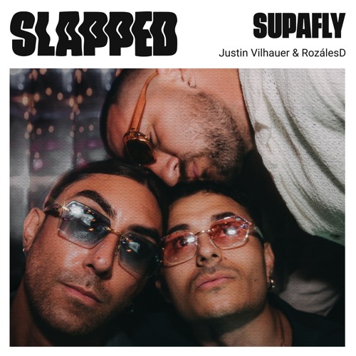 Justin Vilhauer, RozalesD - Supafly