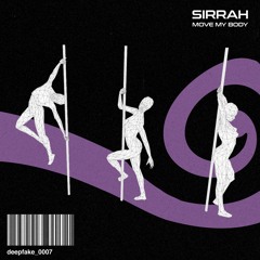 DF0007 | Sirrah - Move My Body